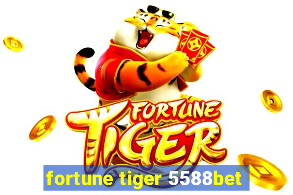 fortune tiger 5588bet